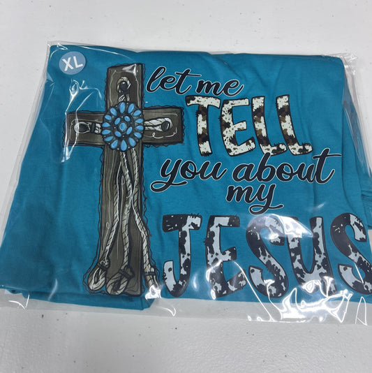 Let Me Tell You About My Jesus