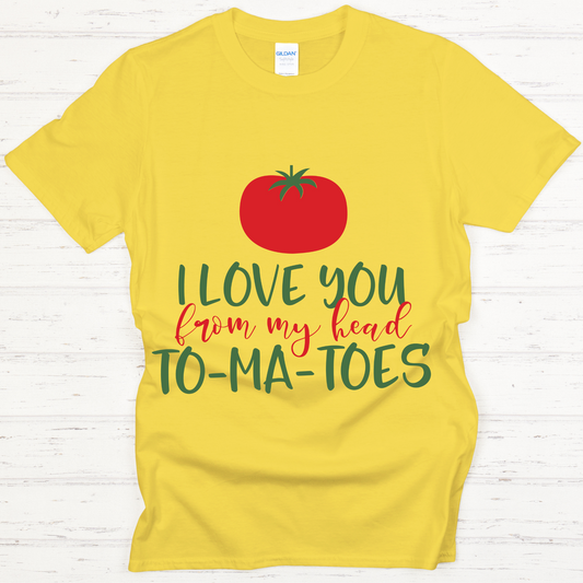 I Love You From My Head To-Ma-Toes