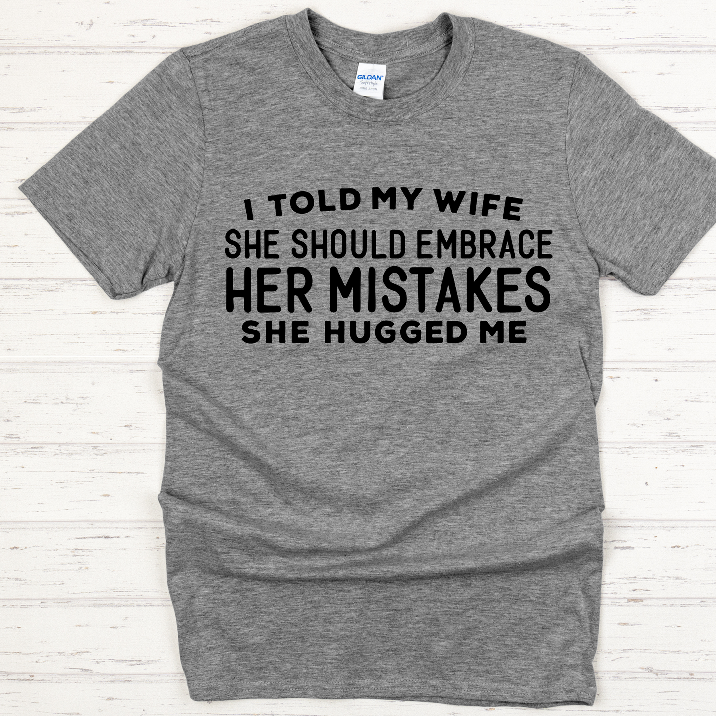 I Told My Wife She Should Embrace Her Mistakes She Hugged Me