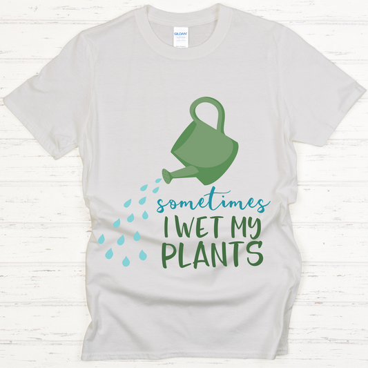 Sometimes I Wet My Plants